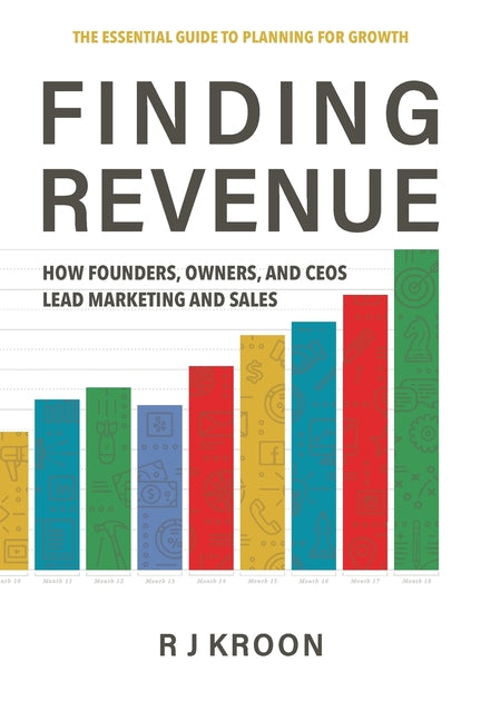 Finding Revenue: How Founders, Owners, and Ceos Lead Marketing and Sales