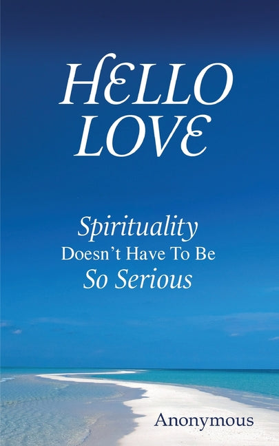 Hello Love: Spirituality Doesn't Have To Be So Serious