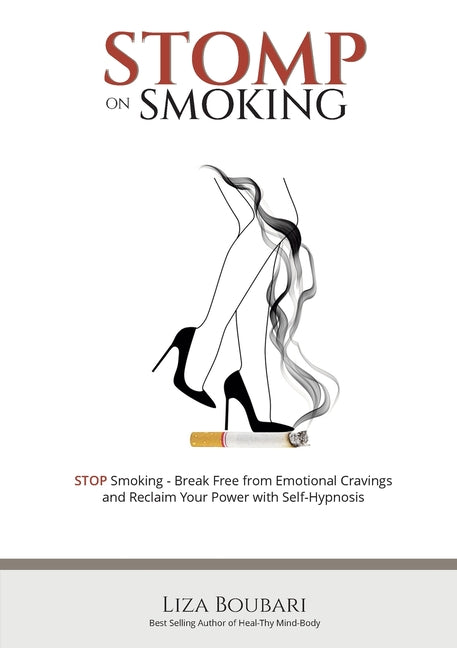 Stomp on Smoking: Your Guide to Freedom from Smoking and Emotional Cravings