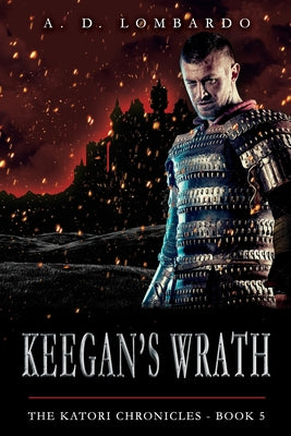 Keegan's Wrath by Lombardo, A. D.