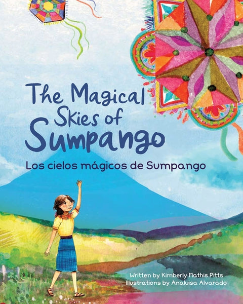 The Magic Skies of Sumpango/Los Cielos Magicos de Sumpango by Pitts, Kimberly Mathis