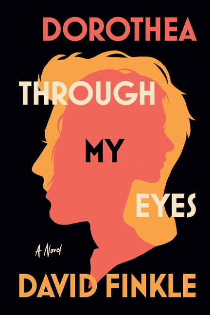Dorothea Through My Eyes by Finkle, David