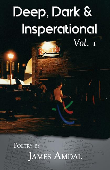 Deep, Dark & Inspirational Volume 1 by Amdal, James