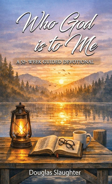 Who God is to Me: 52 Week Devotional Rooted in Scripture and the Early Church