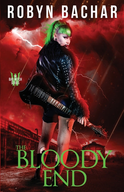 The Bloody End by Bachar, Robyn