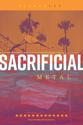 Sacrificial Metal by Lee, Esther