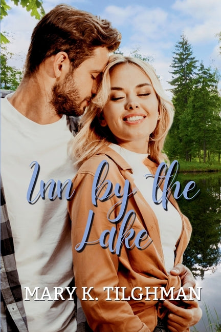 Inn by the Lake by Tilghman, Mary K.