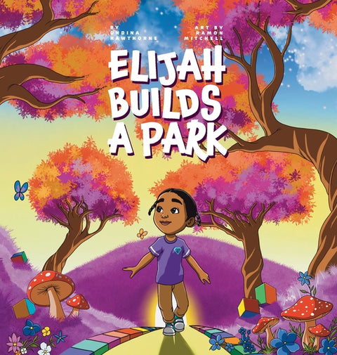 Elijah Builds A Park by Hawthorne, Ondina