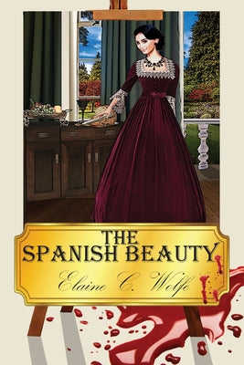 The Spanish Beauty by Wolfe, Elaine C.