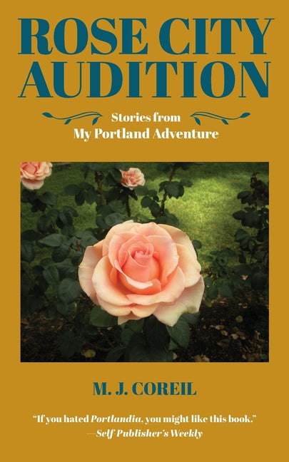 Rose City Audition: Stories from My Portland Adventure