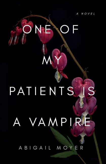 One of My Patients is a Vampire by Moyer, Abigail