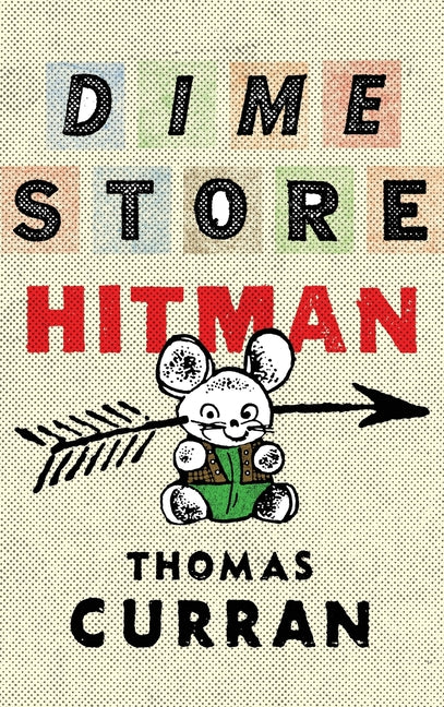 Dime Store Hitman by Curran, Thomas