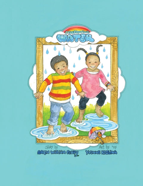 Celebrating Water by Perry, Aaron William