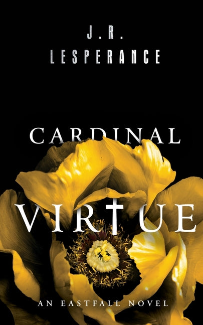 Cardinal Virtue: An Eastfall Novel
