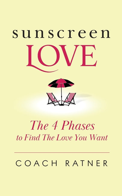 Sunscreen Love: The 4 Phases to Find the Love You Want