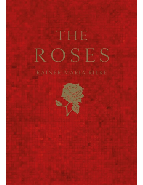 The Roses by Rilke, Rainer Maria