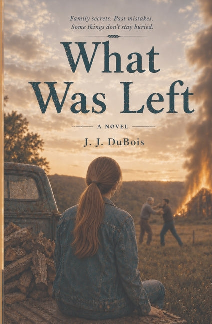 What Was Left by DuBois, J. J.