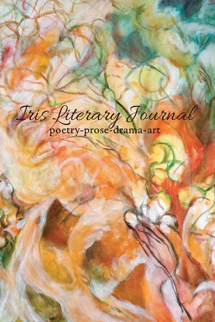 Iris Literary Journal: Volume I, Issue 2 - Summer 2020 by Frasure, Darius
