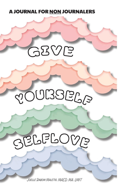 Give Yourself Self Love by Maletis, Joelle
