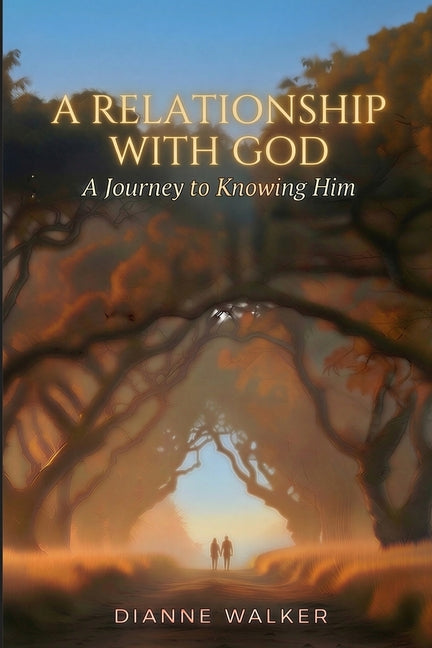A Relationship with God by Walker, Dianne L.