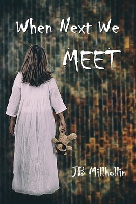 When Next We Meet by Millhollin, J. B.