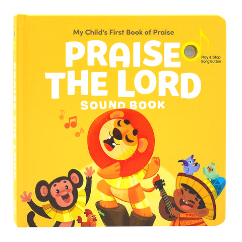 Praise the Lord Sound Book: My Child's First Book of Praise [With Battery]