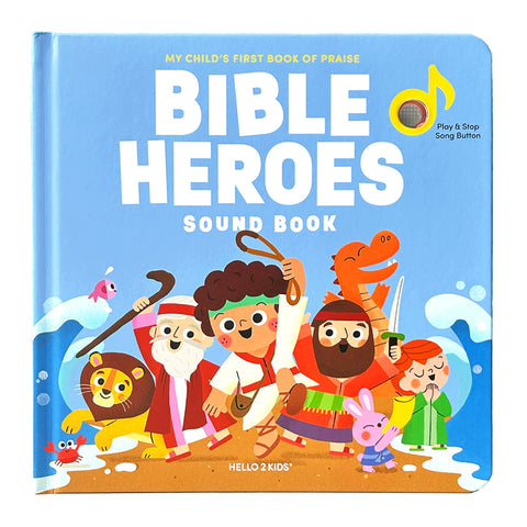 Bible Heroes Sound Book: My Child's First Book of Praise [With Battery]