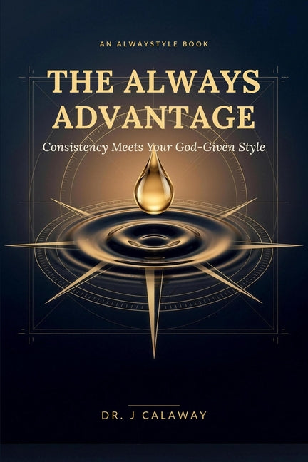 The Always Advantage by Calaway, J.