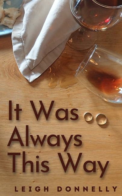 It Was Always This Way by Donnelly, Leigh