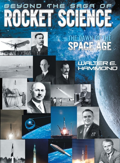 Beyond the Saga of Rocket Science: The Dawn of the Space Age