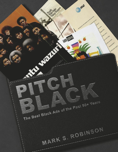 Pitch Black: The Best Black Ads of the Past 50+ Years by Robinson, Mark S.