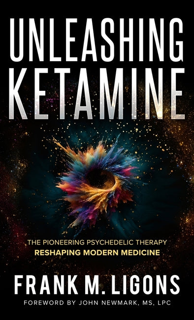Unleashing Ketamine: The Pioneering Psychedelic Therapy Reshaping Modern Medicine