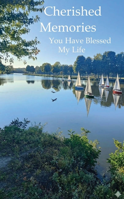 Cherished Memories: You Have Blessed My Life