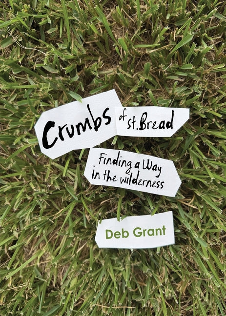 Crumbs of St. Bread: Finding a way in the wilderness