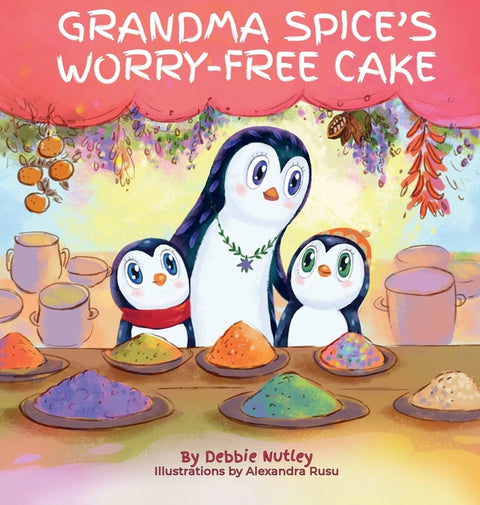 Grandma Spice's Worry-Free Cake by Nutley, Debbie
