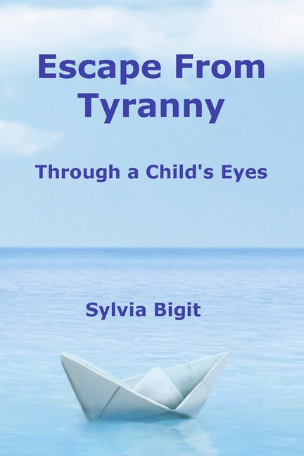 Escape From Tyranny: Through a Child's Eyes