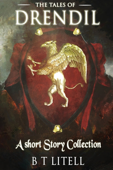 Tales of Drendil: : A Short Story Collection by Litell, B. T.