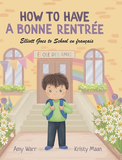 How to Have a Bonne Rentrée: Elliott Goes to School en français by Warr, Amy