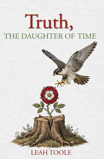 Truth, the Daughter of Time by Toole, Leah