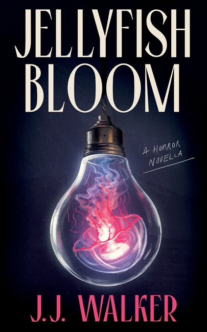 Jellyfish Bloom: A horror novella about a relationship unraveling