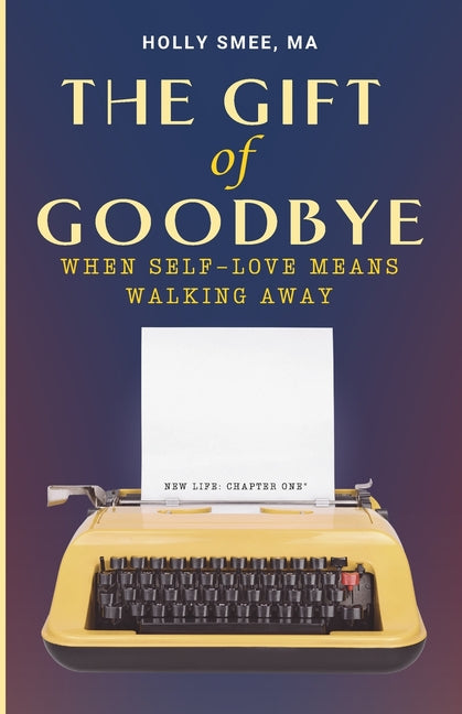 The Gift of Goodbye: When Self-Love Means Walking Away (Male Version) by Smee Ma, Holly