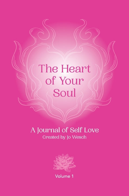The Heart of Your Soul by Wesch, Jo