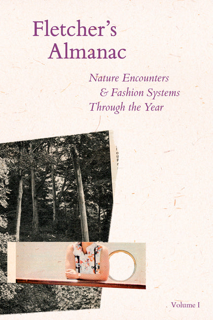 Fletcher's Almanac: Nature Encounters & Fashion Systems Through the Year