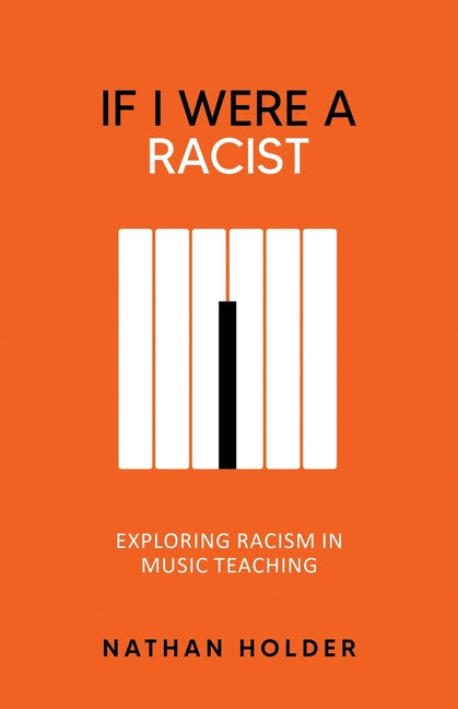 If I Were A Racist: Exploring racism in music teaching