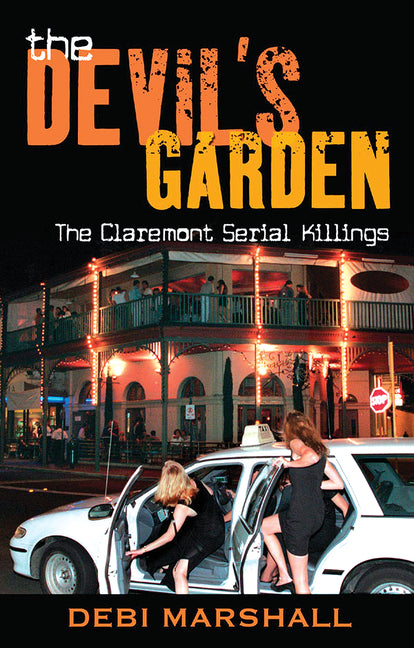 The Devil's Garden: The Claremont Serial Killings by Marshall, Debi