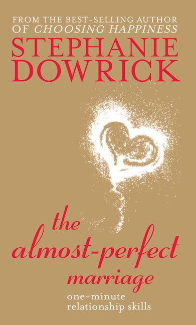 The Almost-Perfect Marriage by Dowrick, Stephanie