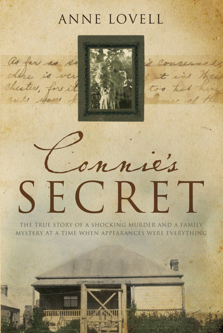 Connie's Secret: The True Story of a Shocking Murder and a Family Mystery at a Time When Appearances Were Everything by Lovell, Anne