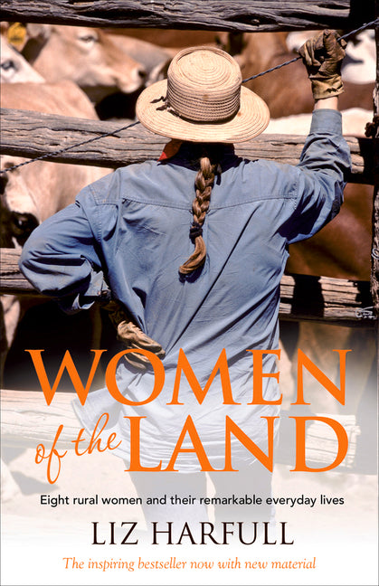 Women of the Land: Eight Rural Women and Their Remarkable Everyday Lives