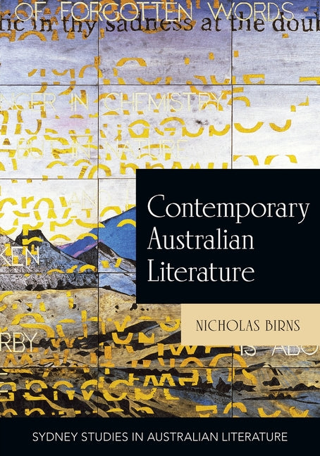 Contemporary Australian Literature: A World Not Yet Dead by Birns, Nicholas