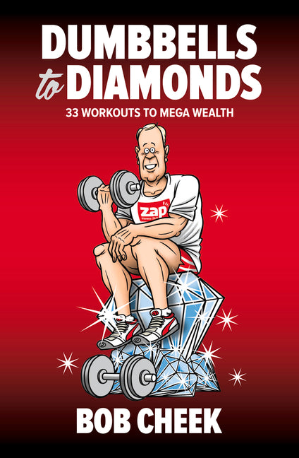 Dumbbells to Diamonds: 33 Workouts to Mega Wealth